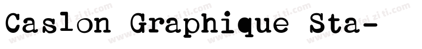 Caslon Graphique Sta字体转换